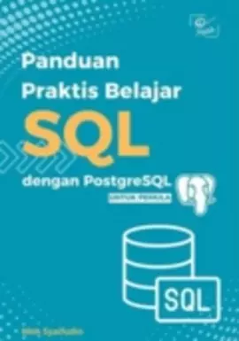 Panduan Praktis Belajar SQL dengan PostgreSQL untuk Pemula - Moh ...