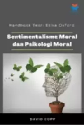 Handbook Teori Etika Oxford; Sentimentalisme Moral dan Psikologi Moral ...