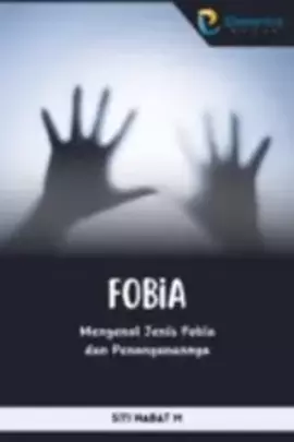Fobia: Mengenal Jenis Fobia dan Penanganannya - Zamhari | Beli & Baca ...