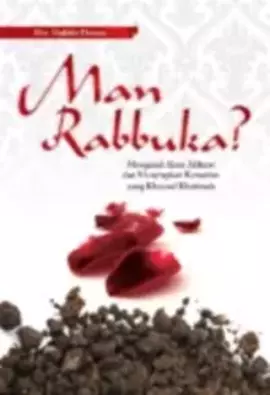 Man Rabbuka - Drs. Mukhlis Denros | Beli & Baca eBook di Bacabuku.com