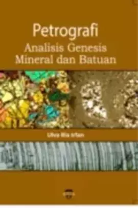 Petrografi Analisis Genesis Meneral dan Batuan - Dr. Ulva Ria Irfa, S.T ...