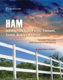HAM; tentang Hak Sipil, Politik, Ekonomi, Sosial, Budaya & Umum (Kompilasi Instrumen HAM Nasional & Internasional)