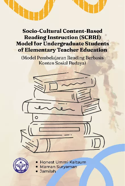 Socio-Cultural Content-Based Reading Instruction (SCBRI) Model for Undergraduate Students of Elementary Teacher Education (Model Pembelajaran Reading Berbasis Konten Sosial Budaya)