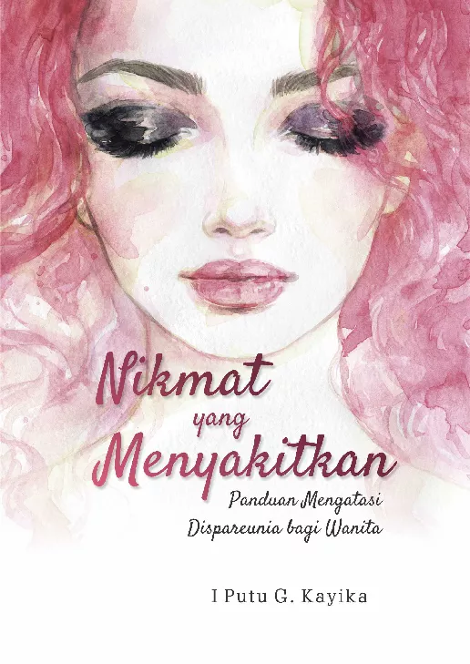 Nikmat yang Menyakitkan: Panduan Mengatasi Dispareunia Bagi Wanita