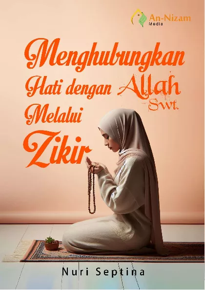 Menghubungkan Hati dengan Allah Swt. Melalui Zikir