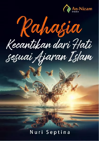Rahasia Kecantikan dari Hati sesuai Ajaran Islam