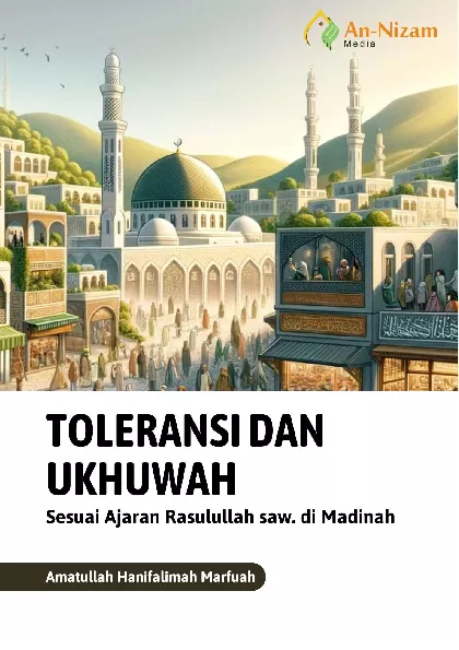 Toleransi dan Ukhuwah Sesuai Ajaran Rasulullah saw. di Madinah
