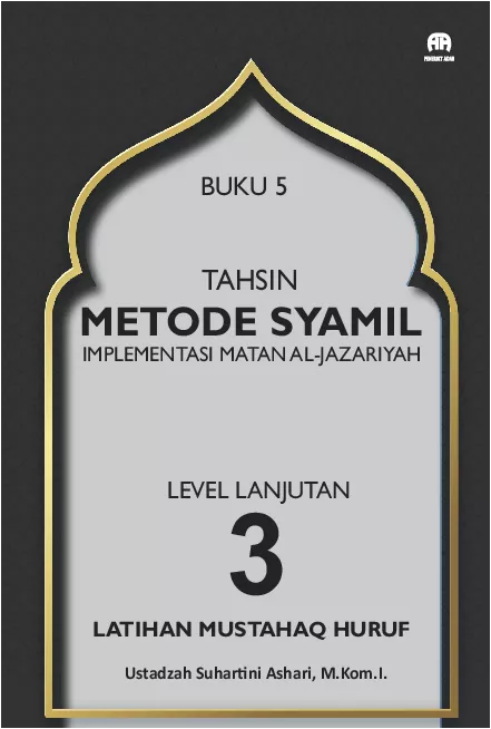 Buku 5 Tahsin Metode Syamil Implementasi Matan Al-Jazariyah : Level Lanjutan 3 Latihan Mustahaq Huruf