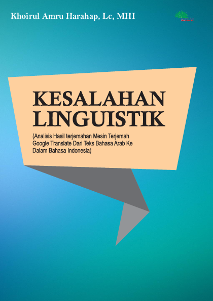 Kesalahan Linguistik (Analisis Hasil Terjemahan Mesin Terjemah Google Translate Dari Teks Bahasa Arab Kedalam Bahasa Ibndonesia)