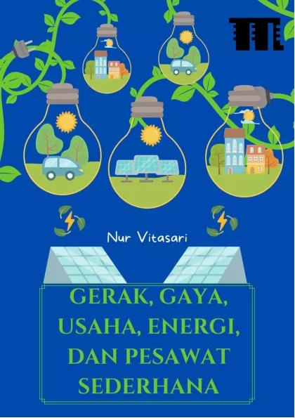 Gerak, Gaya, Usaha, Energi, dan Pesawat Sederhana