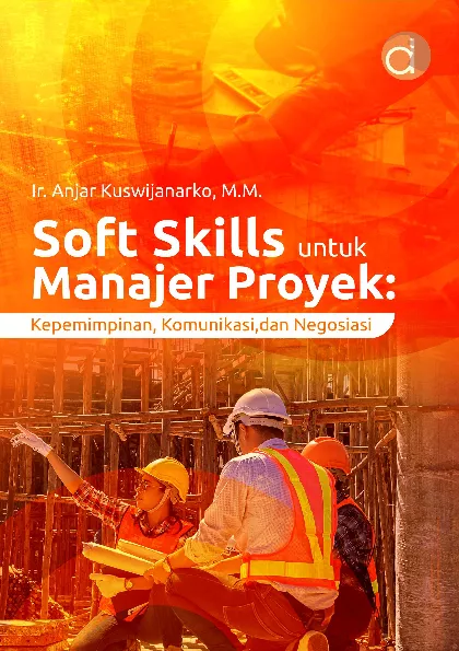 Soft Skills untuk Manajer Proyek: Kepemimpinan, Komunikasi, dan Negosiasi