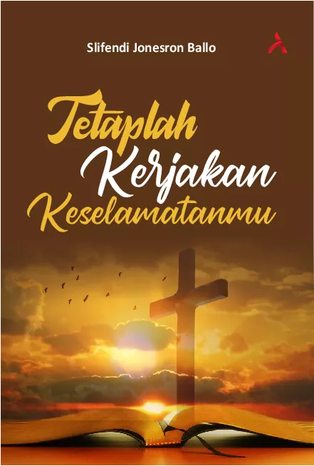 Tetaplah Kerjakan Keselamatanmu