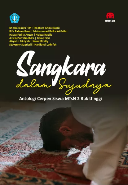 Sangkara dalam Sujudnya : Antologi Cerpen Siswa MTsN 2 Bukittinggi