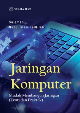 Jaringan Komputer; Mudah Membangun Jaringan (Teori dan Praktek)