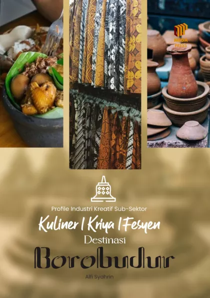 Profile Industri Kreatif Sub-sektor Kuliner, Kriya dan Fashion Destinasi Borobudur