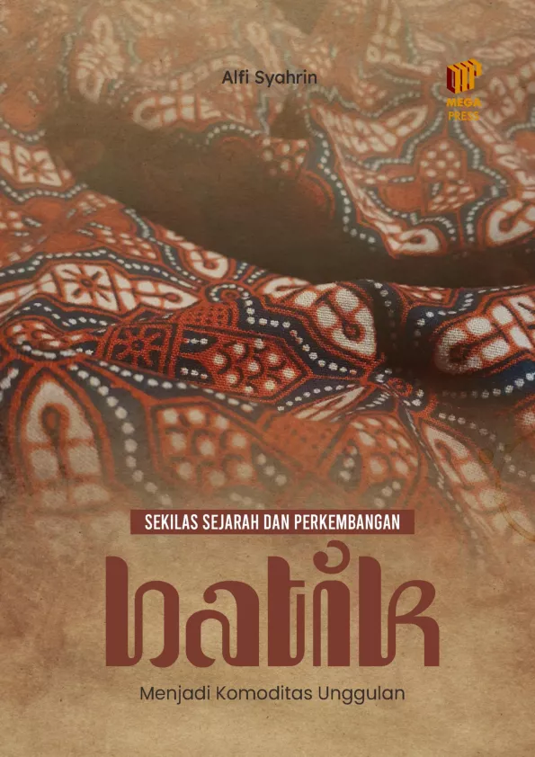Sekilas Sejarah dan Perkembangan Batik Menjadi Komoditas Unggulan