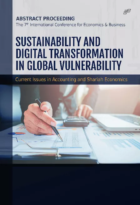 Sustainability and Digital Transformation In Global Vulnerability : Current Issues In Accounting and Shariah Economics: ABSTRACT PROCEEDING: The 7th International Conference for Economics & Business (ICEB)