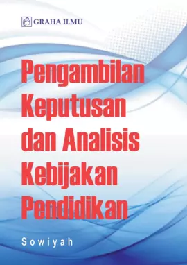 Pengambilan Keputusan dan Analisis Kebijakan Pendidikan