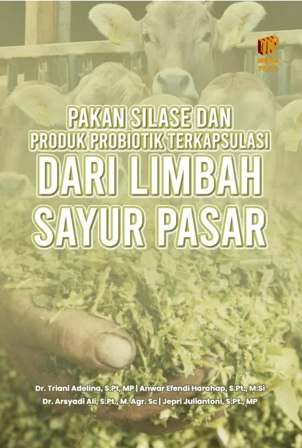 PAKAN SILASE DAN PRODUK PROBIOTIK TERKAPSULASI DARI LIMBAH SAYUR PASAR