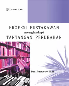 Profesi Pustakawan Menghadapi Tantangan Perubahan