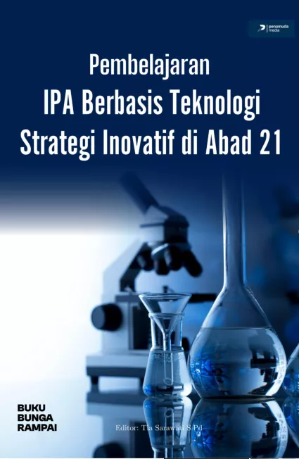 Pembelajaran IPA Berbasis Teknologi Strategi Inovatif Di Abad Ke 21