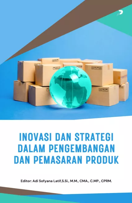 Inovasi dan Strategi Pengembangan dan Pemasaran Produk