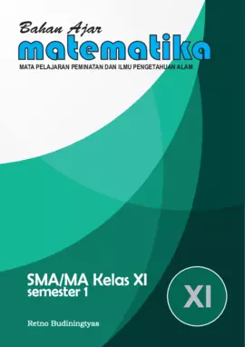 Bahan Ajar Matematika (Mata Pelajaran Peminatan dan Ilmu Pengetahuan Alam) SMA/MA Kelas XI Semester 1