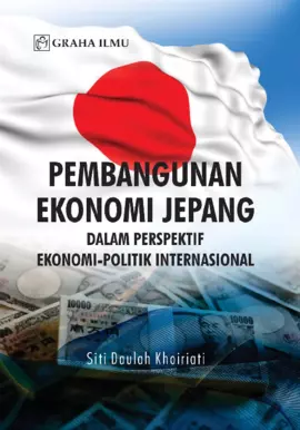 Pembangunan Ekonomi Jepang dalam Perspektif Ekonomi-Politik Internasional