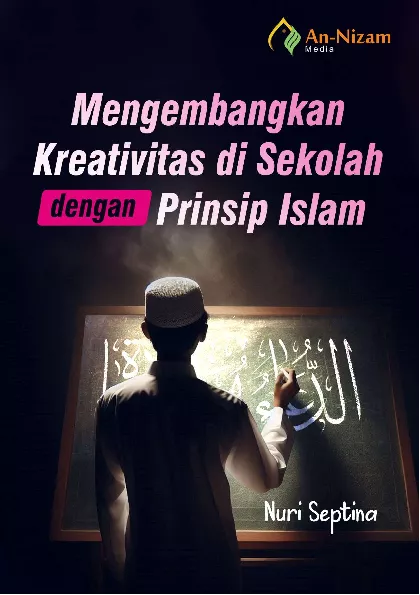 Mengembangkan Kreativitas di Sekolah dengan Prinsip Islam
