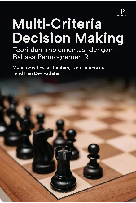 MULTI-CRITERIA DECISION MAKING: Teori dan Implementasi dengan Bahasa Pemrograman R