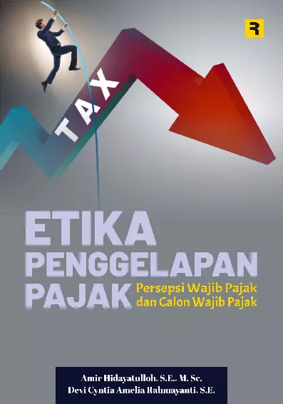 Etika Penggelapan Pajak: Persepsi Wajib Pajak dan Calon Wajib Pajak