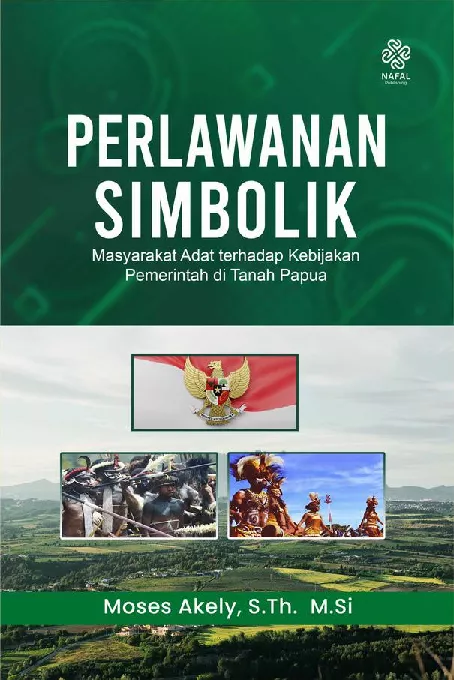 PERLAWANAN SIMBOLIK Masyarakat Adat Terhadap Kebijakan Pemerintah di Tanah Papua