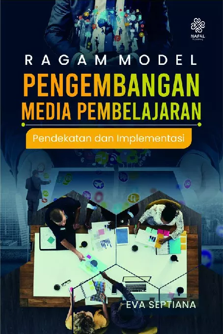 RAGAM MODEL PENGEMBANGAN MEDIA PEMBELAJARAN Pendekatan dan Implementasi