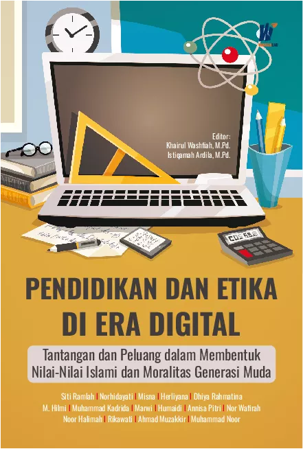 Pendidikan dan Etika di Era Digital: Tantangan dan Peluang dalam Membentuk Nilai-Nilai Islami dan Moralitas Generasi Muda