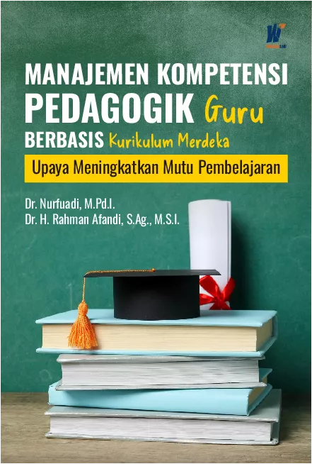 Manajemen Kompetensi Pedagogik Guru Berbasis Kurikulum Merdeka: Upaya Meningkatkan Mutu Pembelajaran