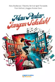 Mau Pintar, Jangan Sekolah!