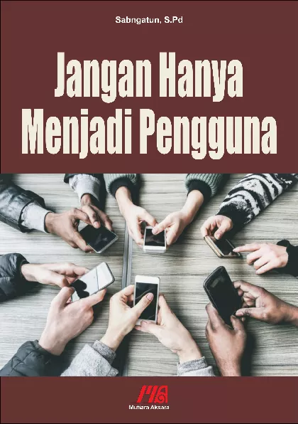 Jangan Hanya Menjadi Pengguna