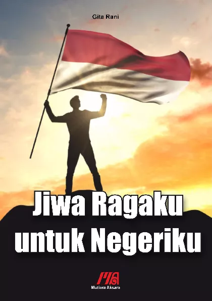 Jiwa Ragaku untuk Negeriku