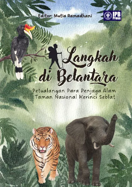 Langkah di Belantara: Petualangan Para Penjaga Alam Taman Nasional Kerinci Seblat
