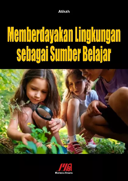 Memberdayakan Lingkungan sebagai Sumber Belajar