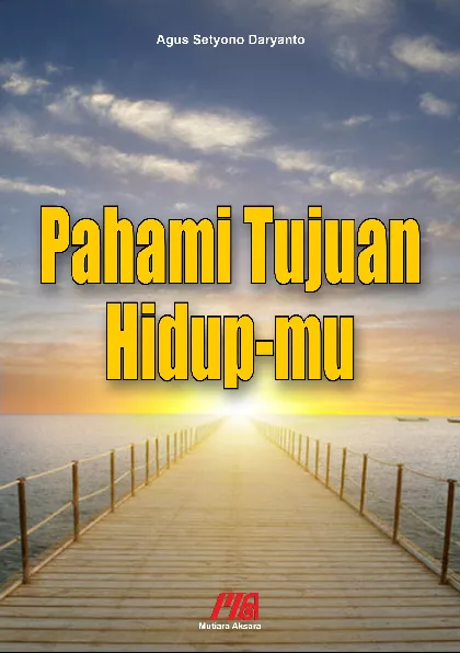 Pahami Tujuan Hidup-mu
