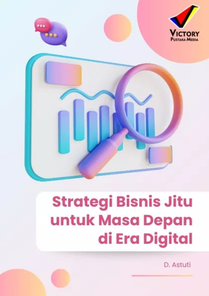 Strategi Bisnis Jitu untuk Masa Depan di Era Digital
