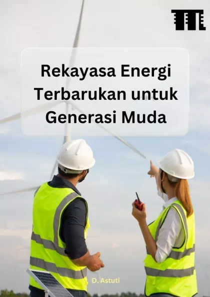 Rekayasa Energi Terbarukan untuk Generasi Muda