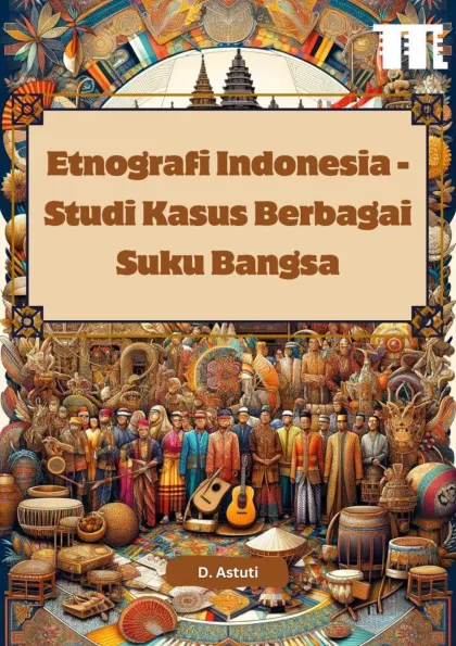 Etnografi Indonesia - Studi Kasus Berbagai Suku Bangsa