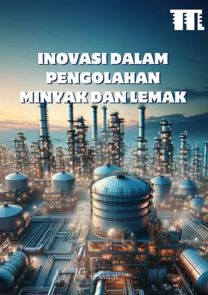 Inovasi dalam Pengolahan Minyak dan Lemak