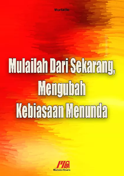 Mulailah Dari Sekarang, Mengubah Kebiasaan Menunda