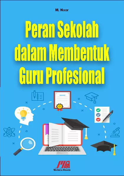Peran Sekolah dalam Membentuk Guru Profesional