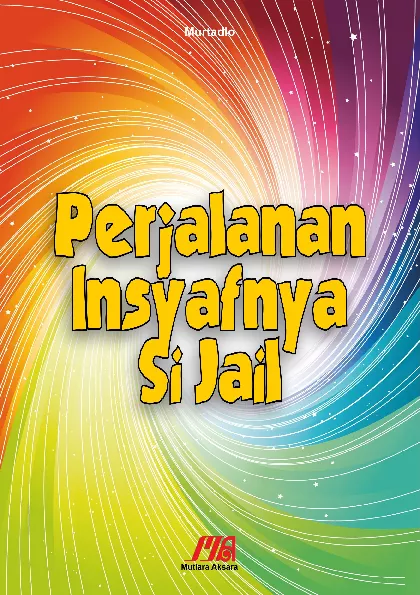 Perjalanan Insyafnya Si Jail
