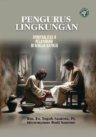 PENGURUS LINGKUNGAN : Spiritualitas & Pelayanan di Gereja Katolik