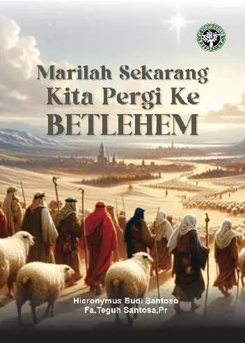 Marilah Sekarang Kita Pergi Ke Betlehem